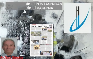 DİKİLİ POSTASINDAN, DİKİLİ VAKFINA